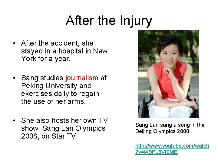 After the Injury • After the accident, she stayed in a hospital in New