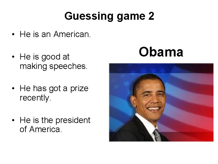 Guessing game 2 • He is an American. • He is good at making