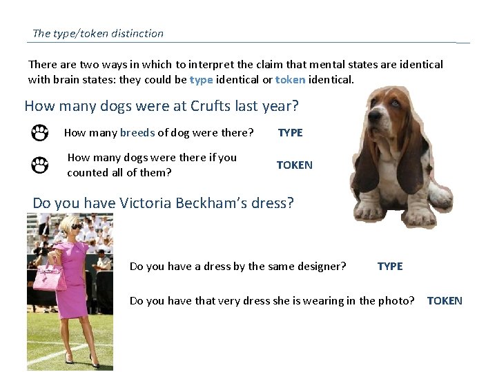 The type/token distinction There are two ways in which to interpret the claim that
