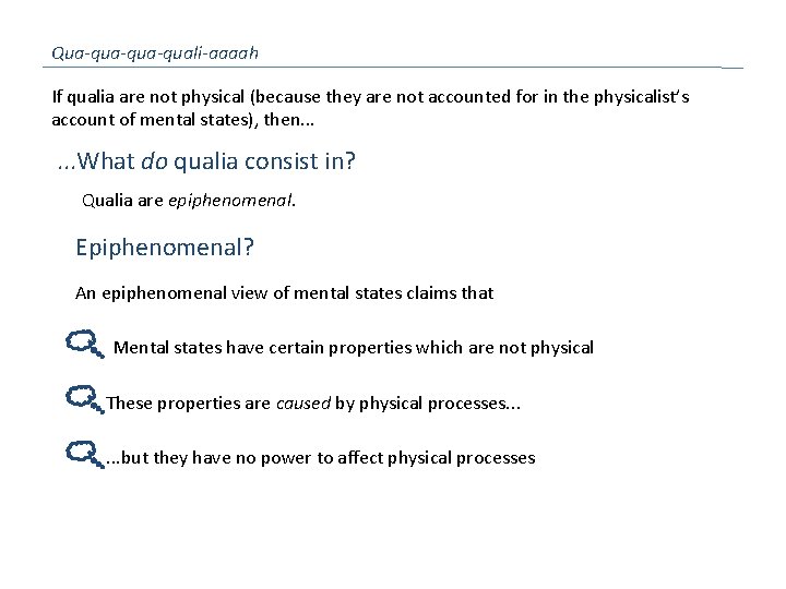 Qua-qua-quali-aaaah If qualia are not physical (because they are not accounted for in the