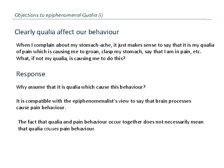 Objections to epiphenomenal Qualia (i) Clearly qualia affect our behaviour When I complain about