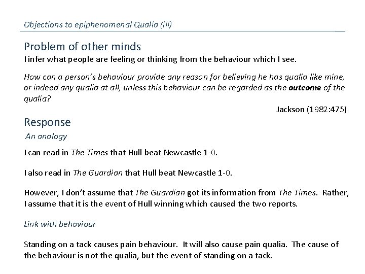 Objections to epiphenomenal Qualia (iii) Problem of other minds I infer what people are