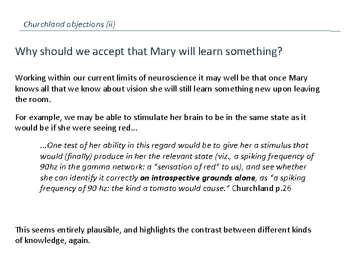 Churchland objections (ii) Why should we accept that Mary will learn something? Working within
