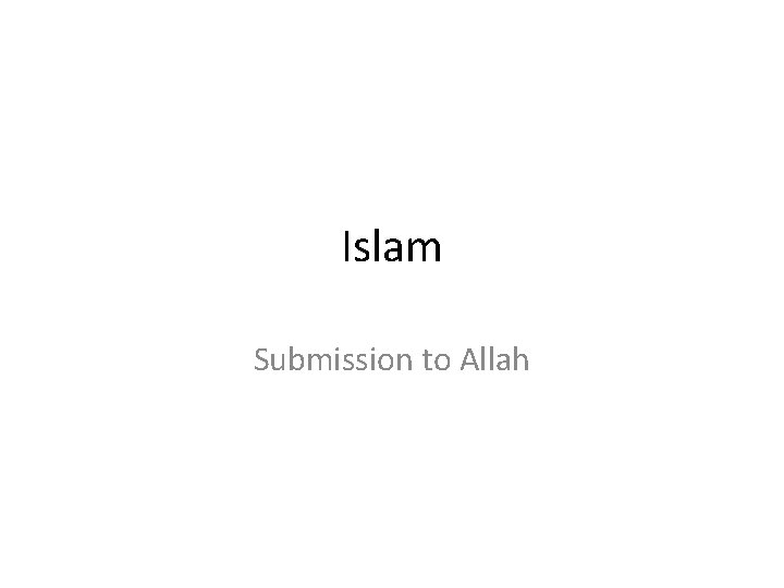 Islam Submission to Allah 