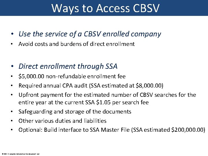 Ways to Access CBSV • Use the service of a CBSV enrolled company •