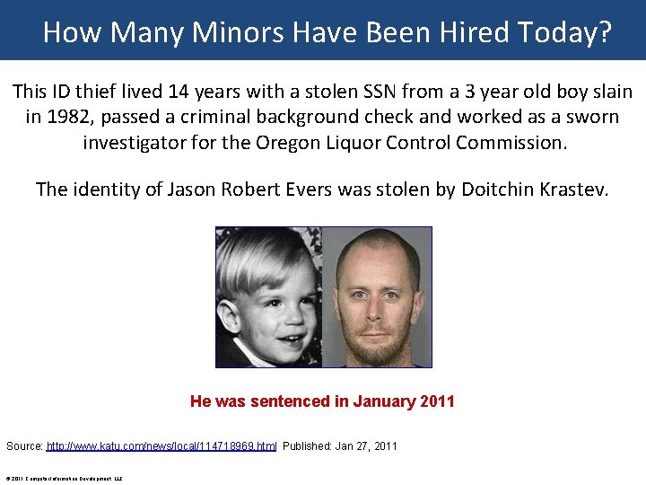 How Many Minors Have Been Hired Today? This ID thief lived 14 years with