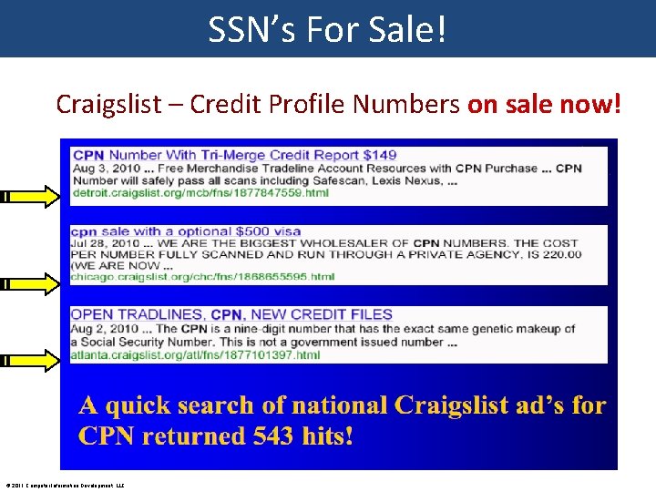 SSN’s For Sale! Craigslist – Credit Profile Numbers on sale now! © 2011 Computer