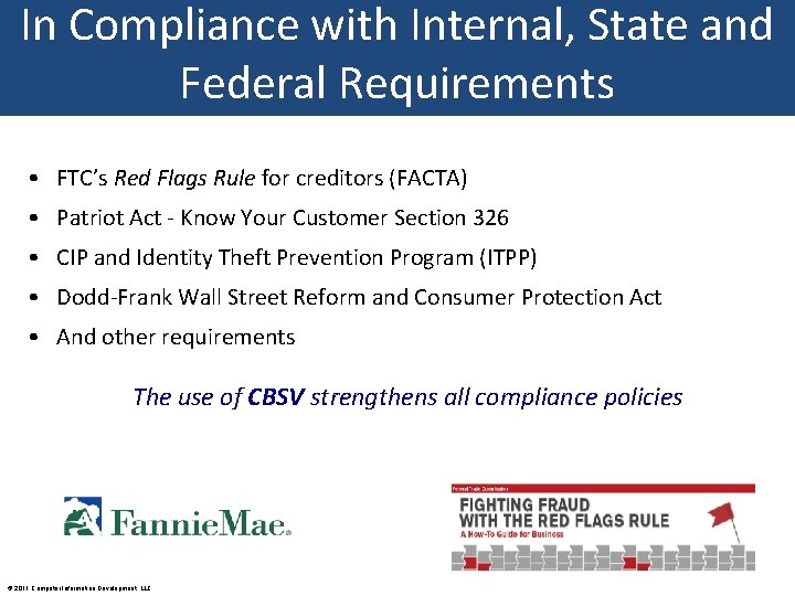 In Compliance with Internal, State and Federal Requirements • FTC’s Red Flags Rule for