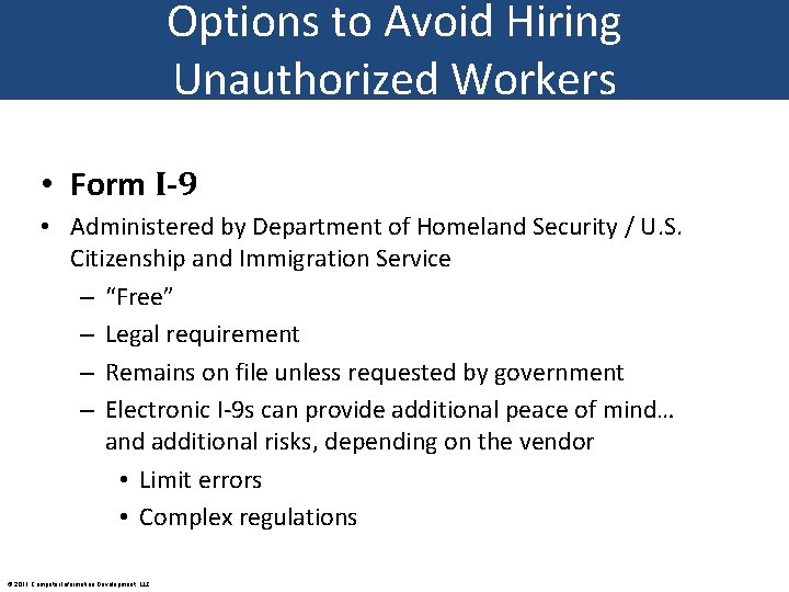 Options to Avoid Hiring Unauthorized Workers • Form I-9 • Administered by Department of