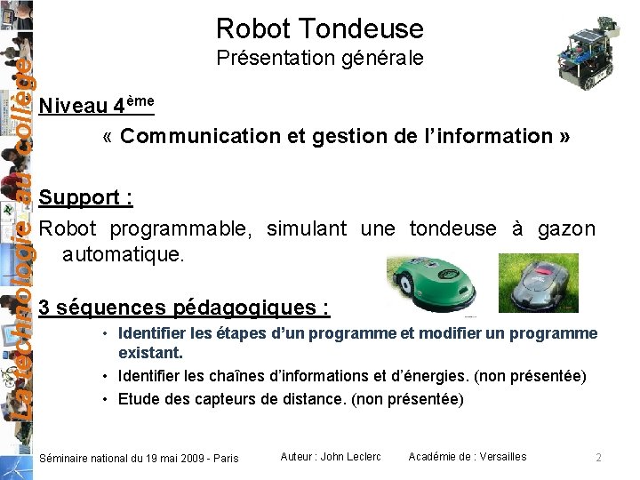 La technologie au collège Robot Tondeuse Présentation générale Niveau 4ème « Communication et gestion