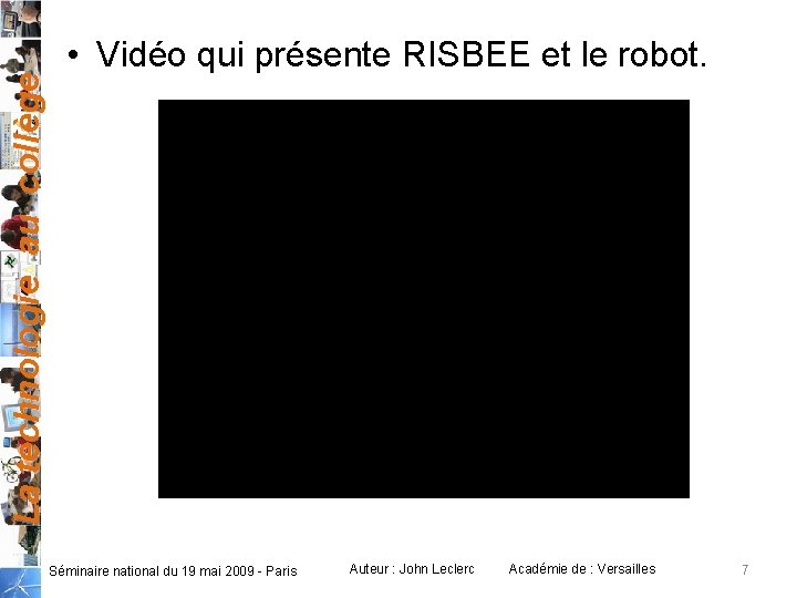 La technologie au collège • Vidéo qui présente RISBEE et le robot. Séminaire national