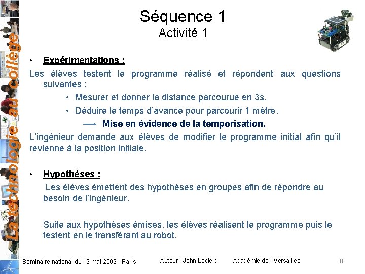 La technologie au collège Séquence 1 Activité 1 • Expérimentations : Les élèves testent