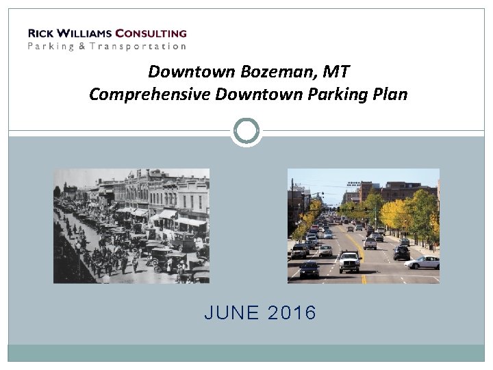 Downtown Bozeman, MT Comprehensive Downtown Parking Plan JUNE 2016 