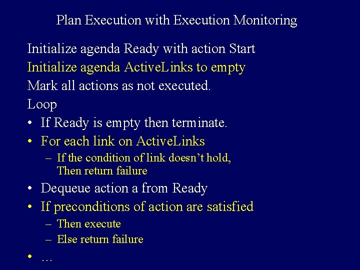 Plan Execution with Execution Monitoring Initialize agenda Ready with action Start Initialize agenda Active.