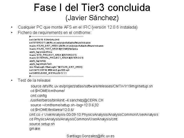 Fase I del Tier 3 concluida (Javier Sánchez) • • Cualquier PC que monte