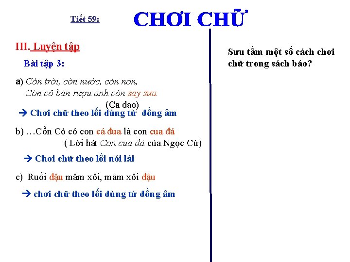 Tiết 59: : III. Luyện tập Bài tập 3: a) Còn trời, còn nước,
