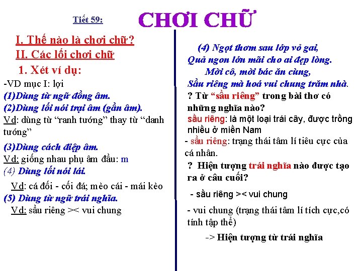 Tiết 59: : I. Thế nào là chơi chữ? II. Các lối chơi chữ