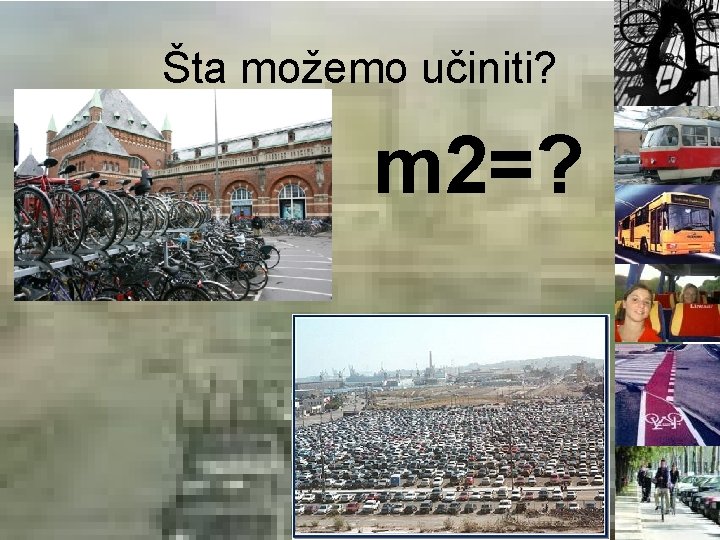 Šta možemo učiniti? m 2=? 