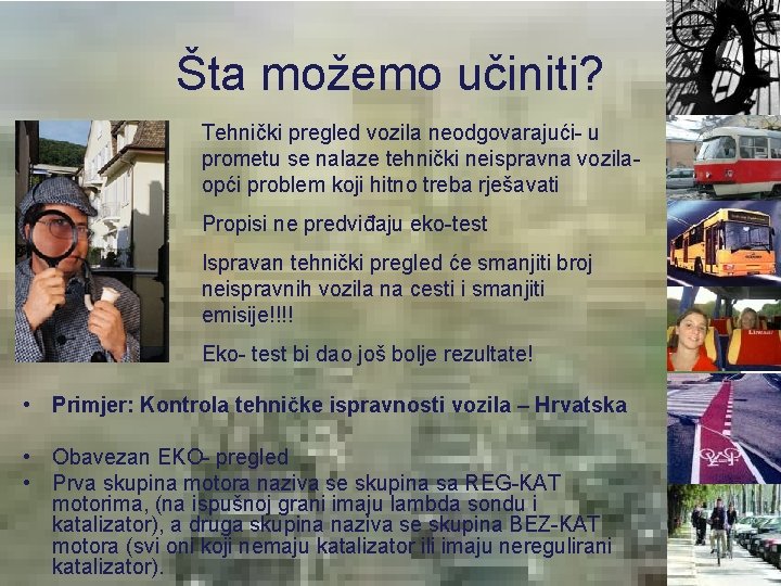 Šta možemo učiniti? Tehnički pregled vozila neodgovarajući- u prometu se nalaze tehnički neispravna vozilaopći