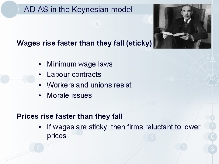 AD-AS in the Keynesian model Wages rise faster than they fall (sticky) • •