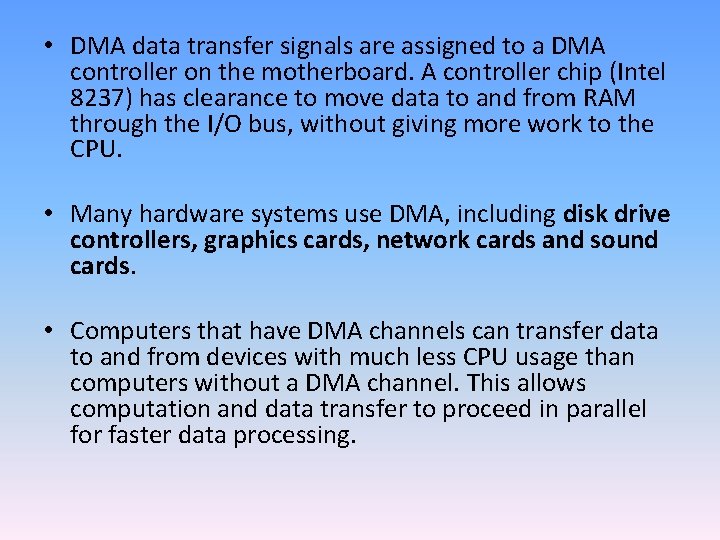  • DMA data transfer signals are assigned to a DMA controller on the