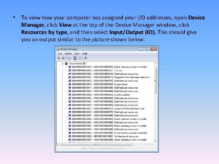  • To view how your computer has assigned your I/O addresses, open Device