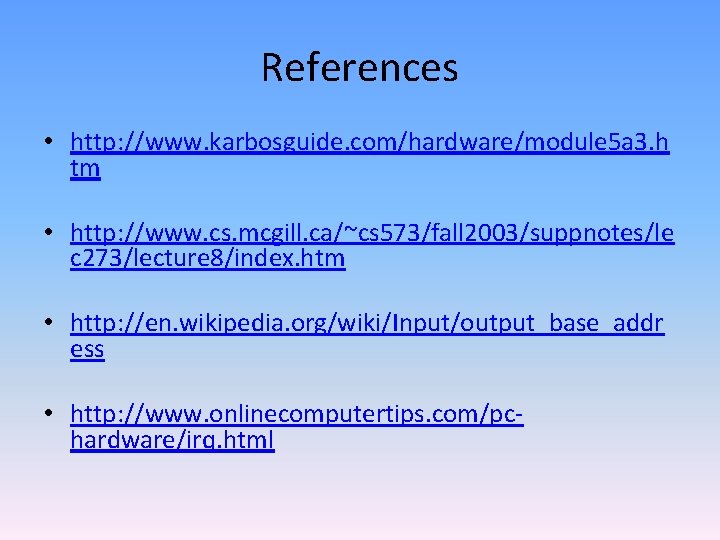 References • http: //www. karbosguide. com/hardware/module 5 a 3. h tm • http: //www.