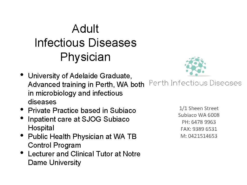 Adult Infectious Diseases Physician • • • University of Adelaide Graduate, Advanced training in
