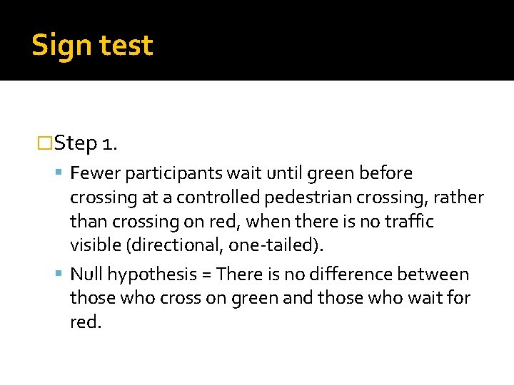 Sign test �Step 1. Fewer participants wait until green before crossing at a controlled