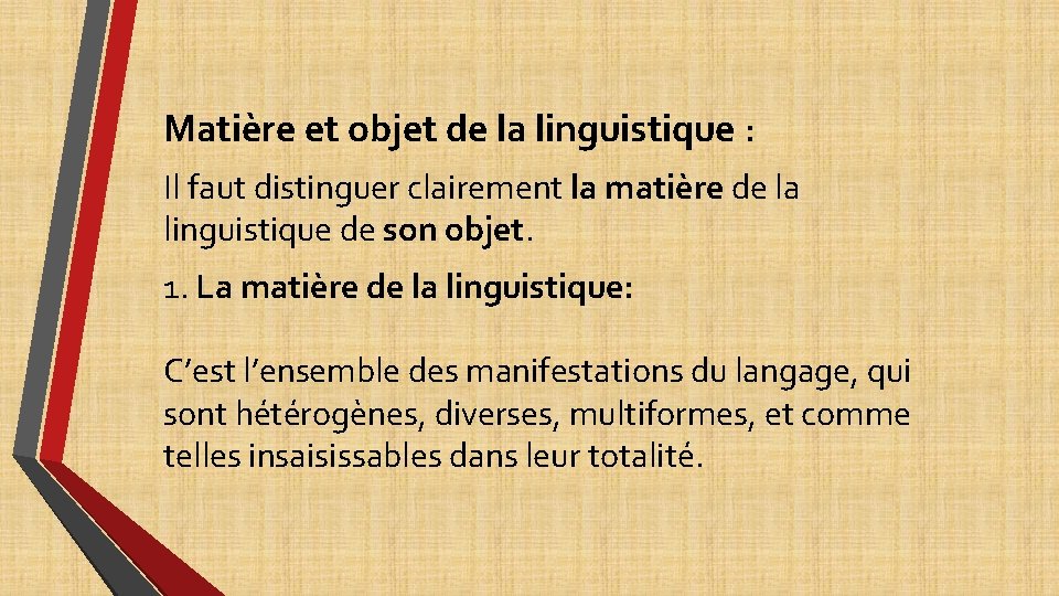 Matière et objet de la linguistique : Il faut distinguer clairement la matière de Matière et objet de la linguistique : Il faut distinguer clairement la matière de