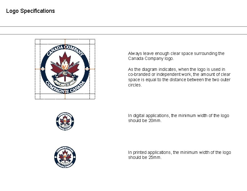 Logo Specifications Always leave enough clear space surrounding the Canada Company logo. As the