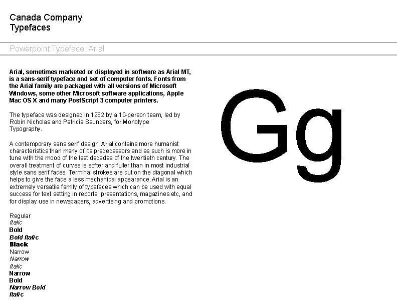 Canada Company Typefaces Powerpoint Typeface: Arial, sometimes marketed or displayed in software as Arial