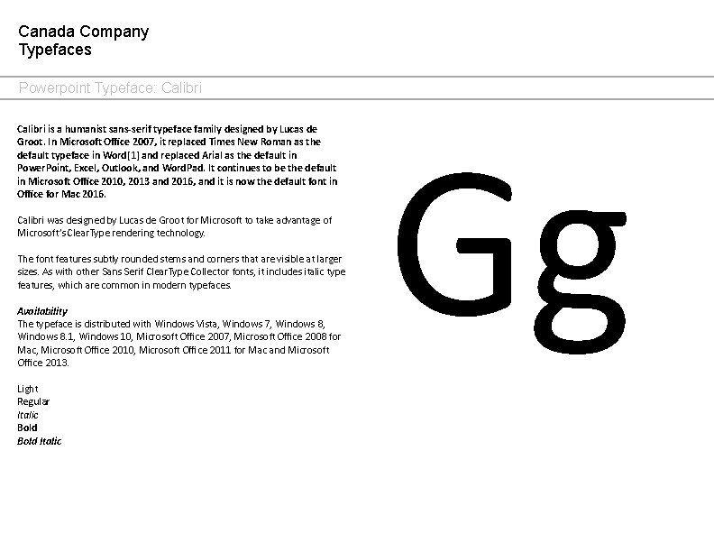 Canada Company Typefaces Powerpoint Typeface: Calibri is a humanist sans-serif typeface family designed by