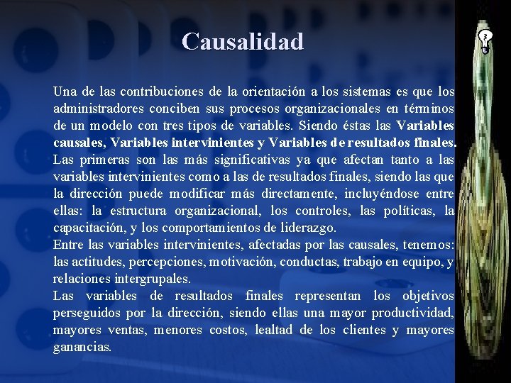 Causalidad Una de las contribuciones de la orientación a los sistemas es que los