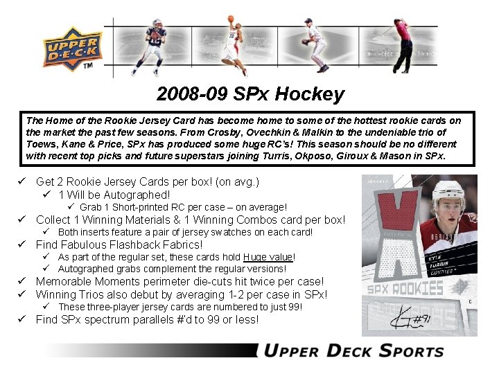 2008 -09 SPx Hockey The Home of the Rookie Jersey Card has become home