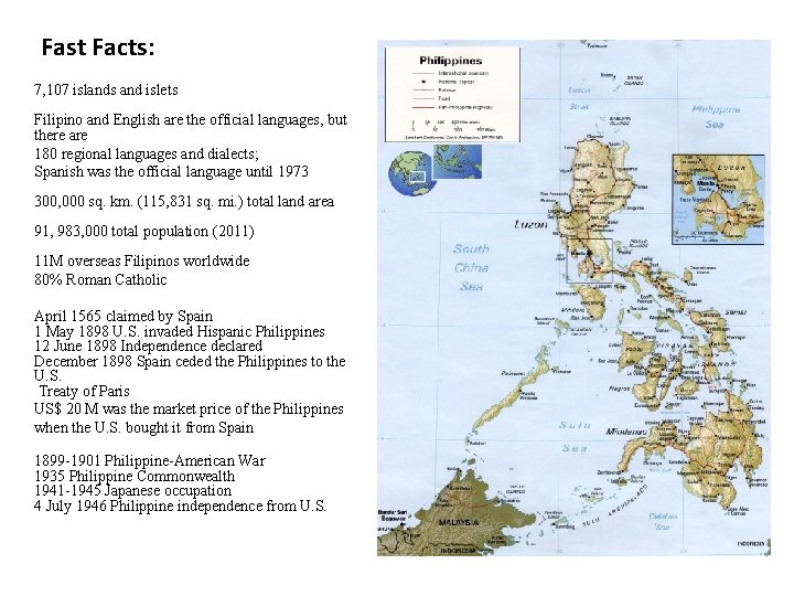 Fast Facts: 7, 107 islands and islets Filipino and English are the official languages,