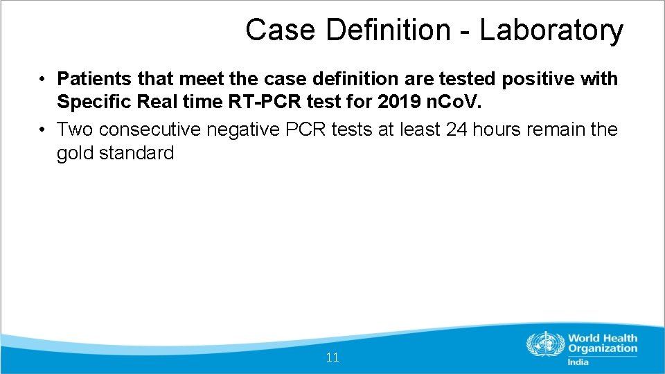 Case Definition - Laboratory • Patients that meet the case definition are tested positive