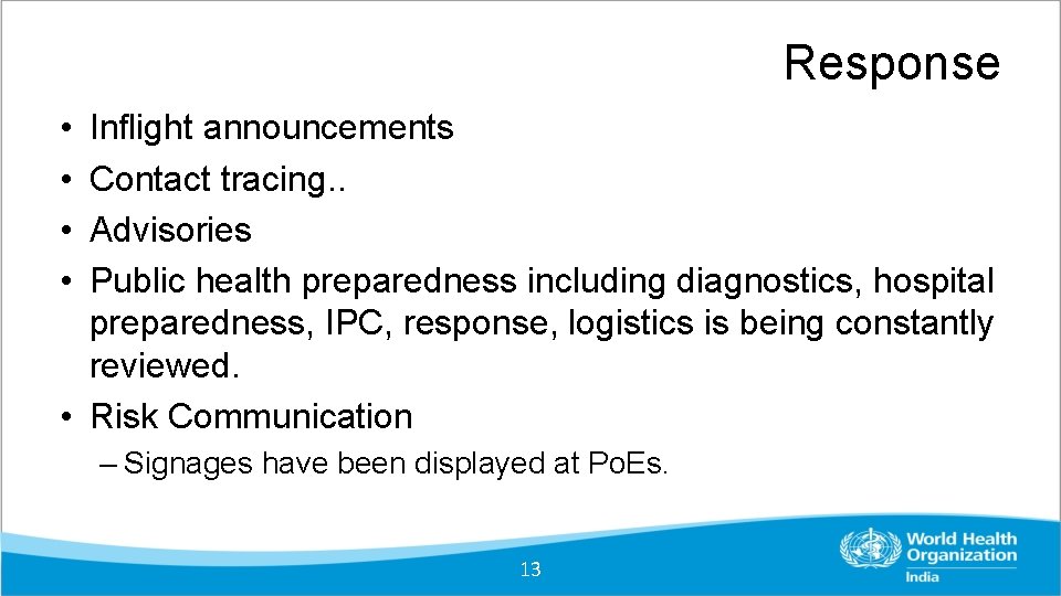 Response • • Inflight announcements Contact tracing. . Advisories Public health preparedness including diagnostics,