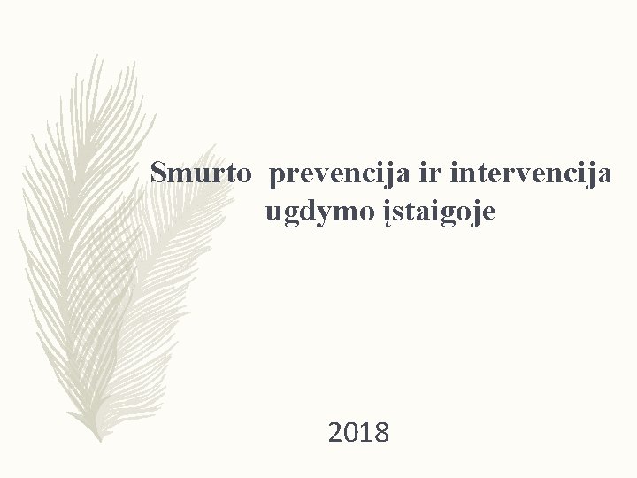 Smurto prevencija ir intervencija ugdymo įstaigoje 2018 