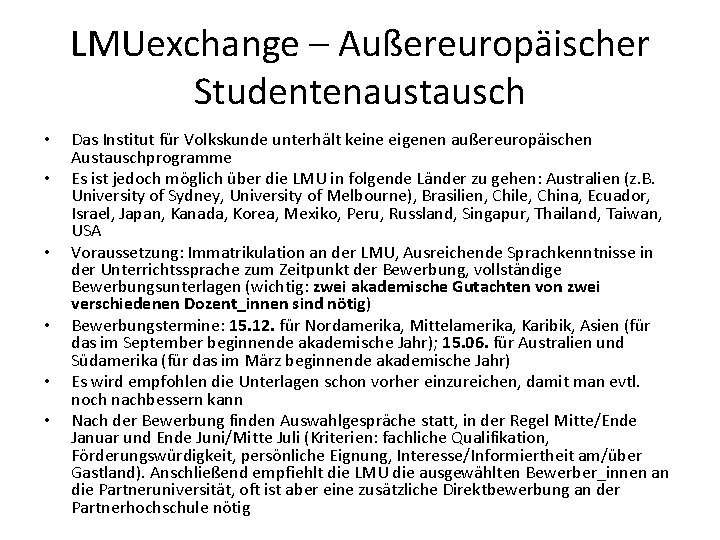 LMUexchange – Außereuropäischer Studentenaustausch • • • Das Institut für Volkskunde unterhält keine eigenen