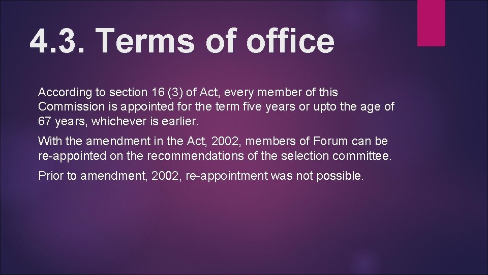 4. 3. Terms of office According to section 16 (3) of Act, every member