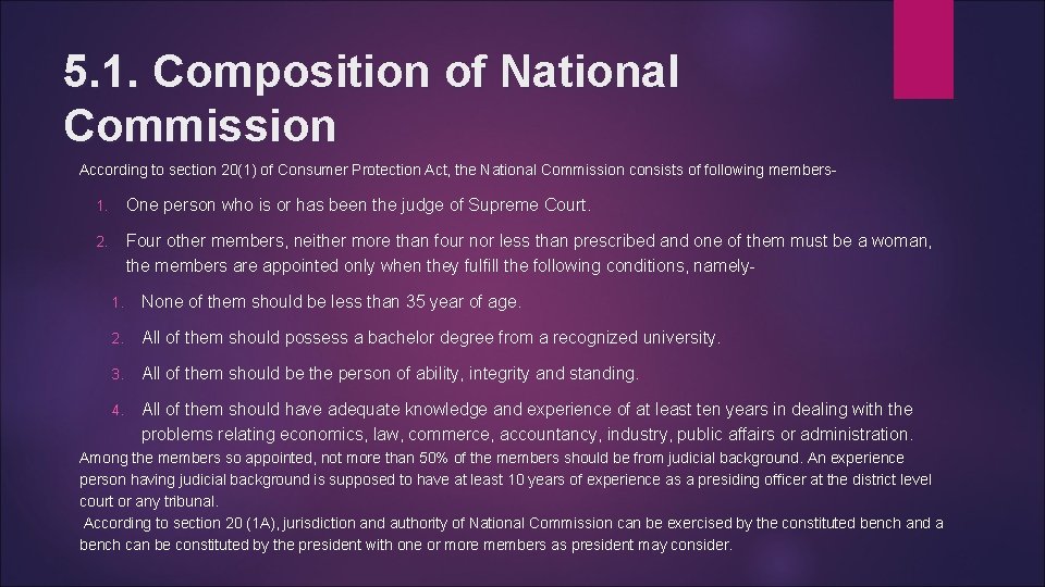 5. 1. Composition of National Commission According to section 20(1) of Consumer Protection Act,