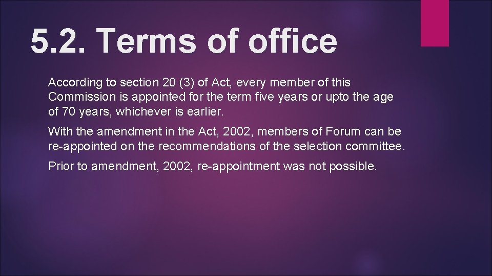 5. 2. Terms of office According to section 20 (3) of Act, every member