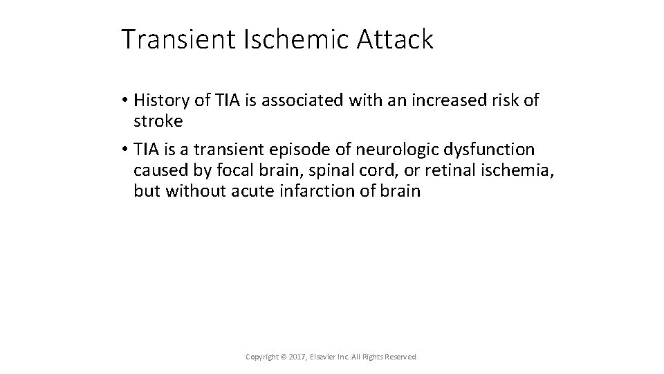 Transient Ischemic Attack • History of TIA is associated with an increased risk of