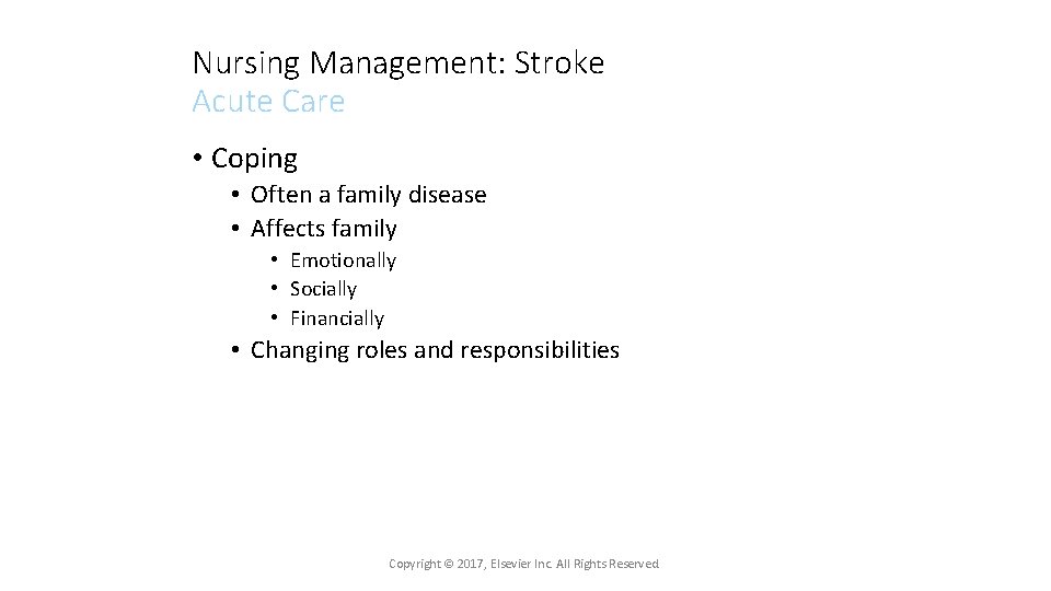 Nursing Management: Stroke Acute Care • Coping • Often a family disease • Affects