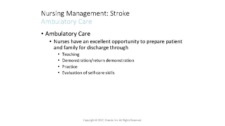 Nursing Management: Stroke Ambulatory Care • Nurses have an excellent opportunity to prepare patient