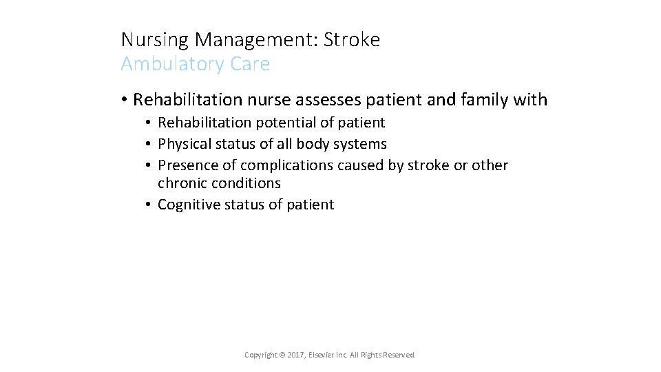 Nursing Management: Stroke Ambulatory Care • Rehabilitation nurse assesses patient and family with •