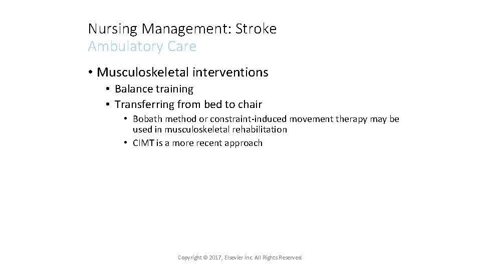Nursing Management: Stroke Ambulatory Care • Musculoskeletal interventions • Balance training • Transferring from