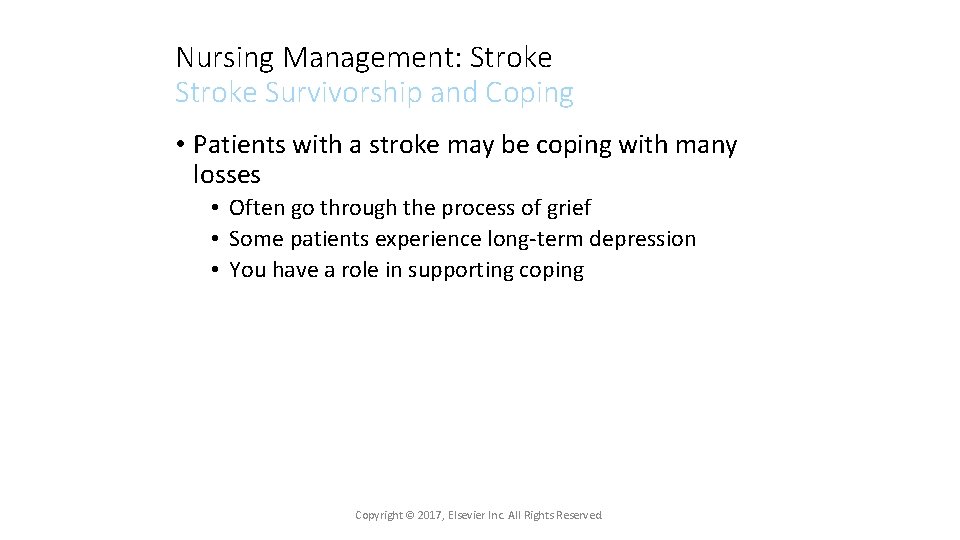 Nursing Management: Stroke Survivorship and Coping • Patients with a stroke may be coping