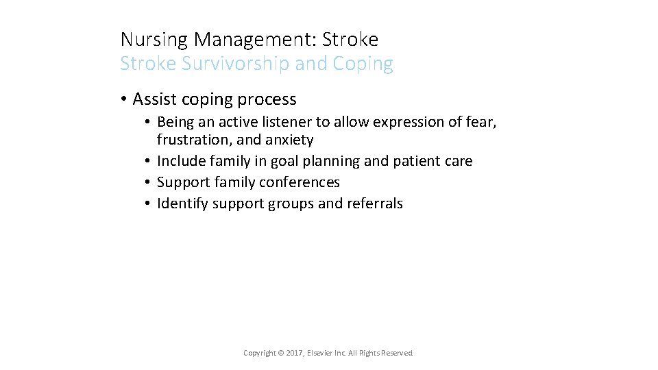 Nursing Management: Stroke Survivorship and Coping • Assist coping process • Being an active
